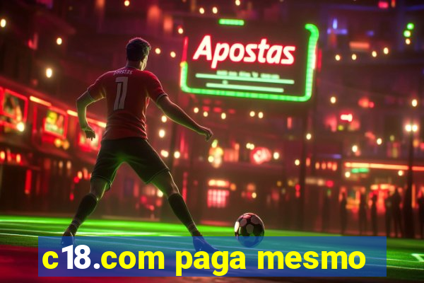 c18.com paga mesmo